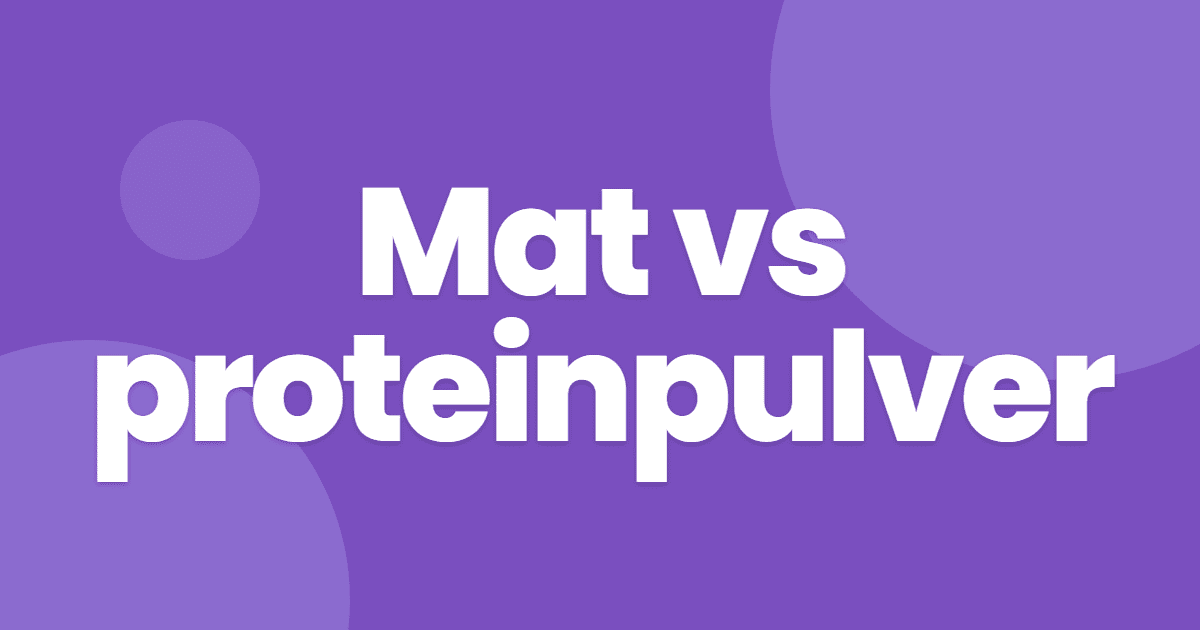 Mat eller proteinpulver – hva bør du velge?