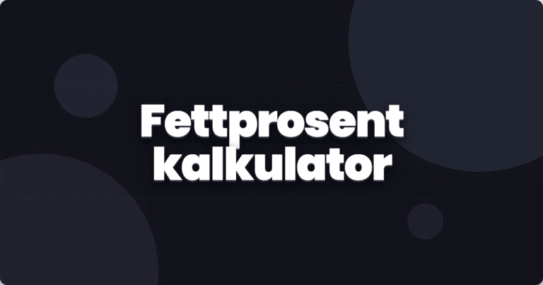 Kalorikalkulator for fettprosent og kroppssammensetning