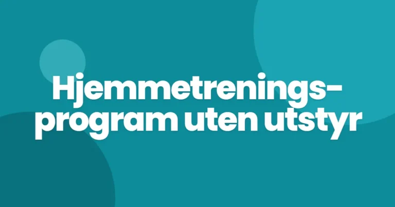 Hjemmetreningsprogram uten utstyr
