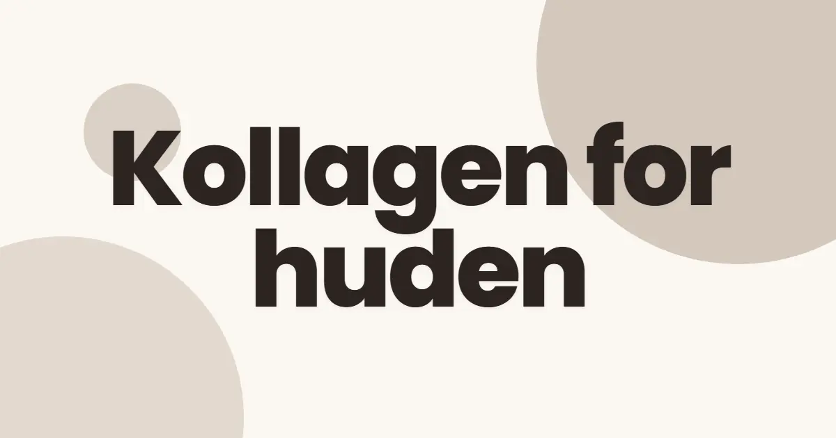 Kollagen for huden: virker det mot rynker?