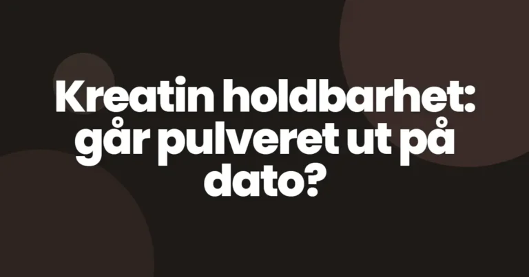 Kreatin holdbarhet: går pulveret ut på dato?