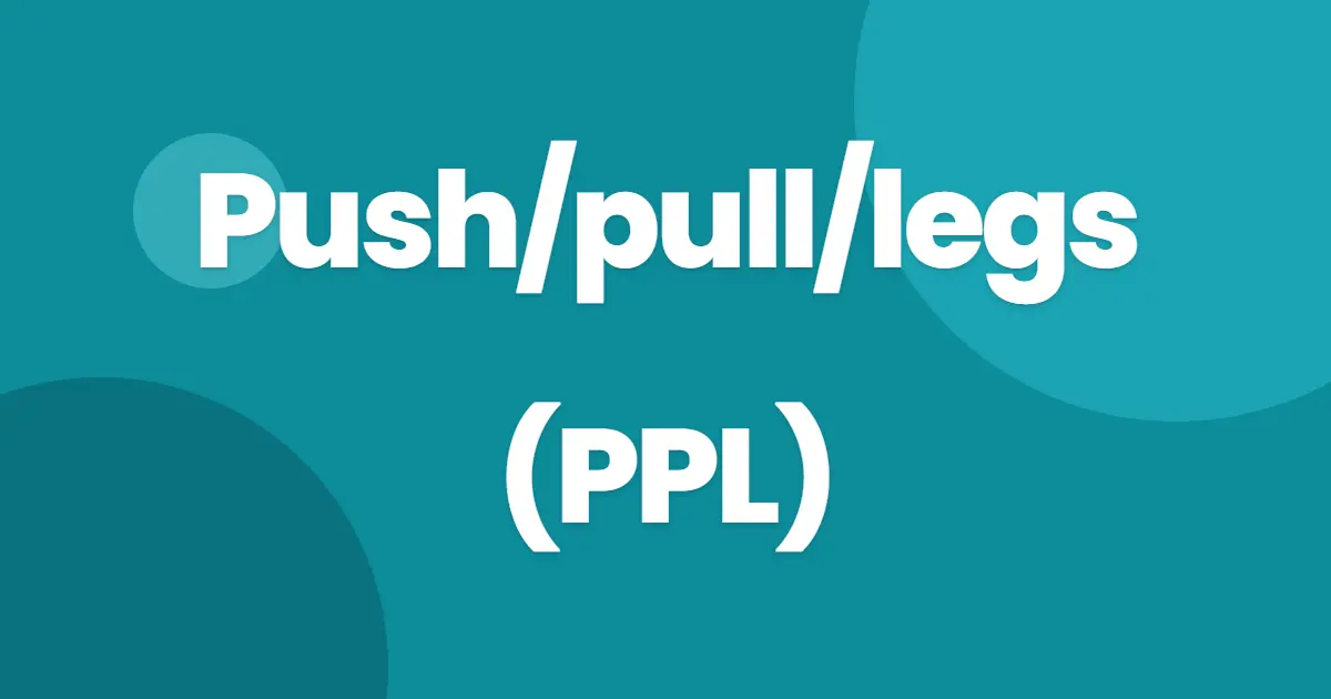 Push/pull/legs-program
