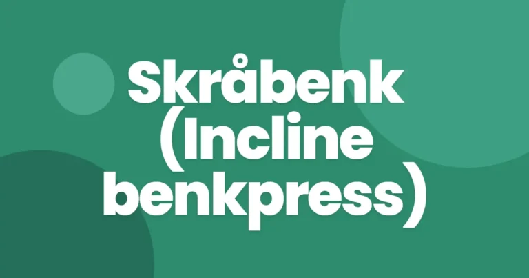 Skråbenk (incline benkpress)
