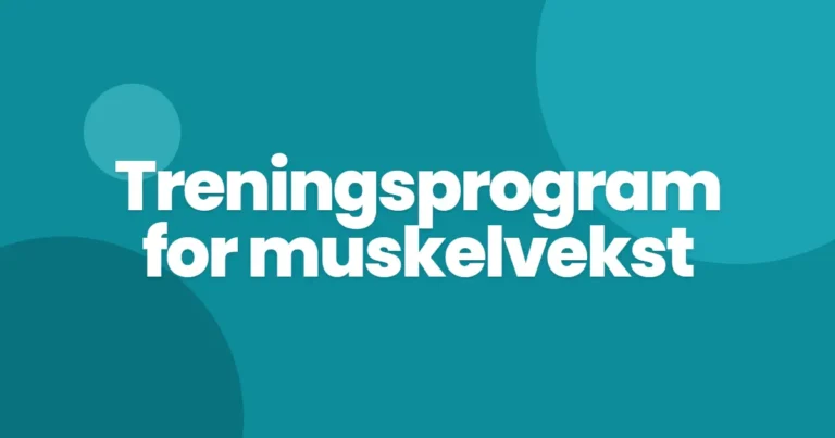 Treningsprogram for muskelvekst