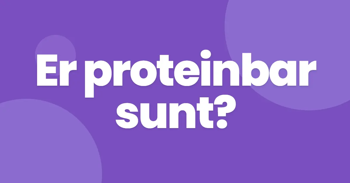 Er proteinbar sunt