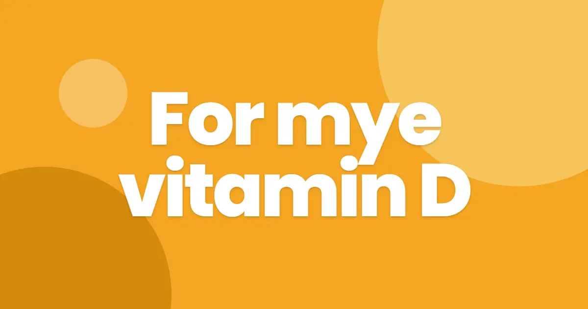 For mye D-vitamin