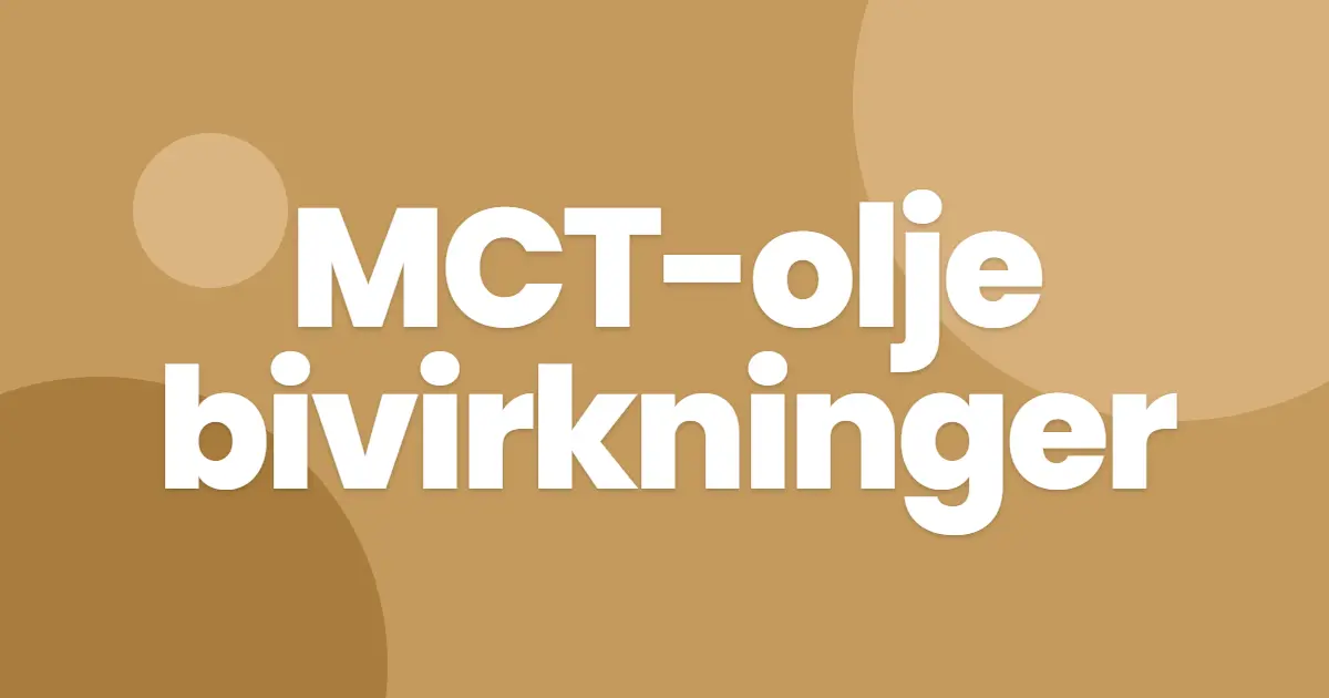 Bivirkninger av MCT-olje