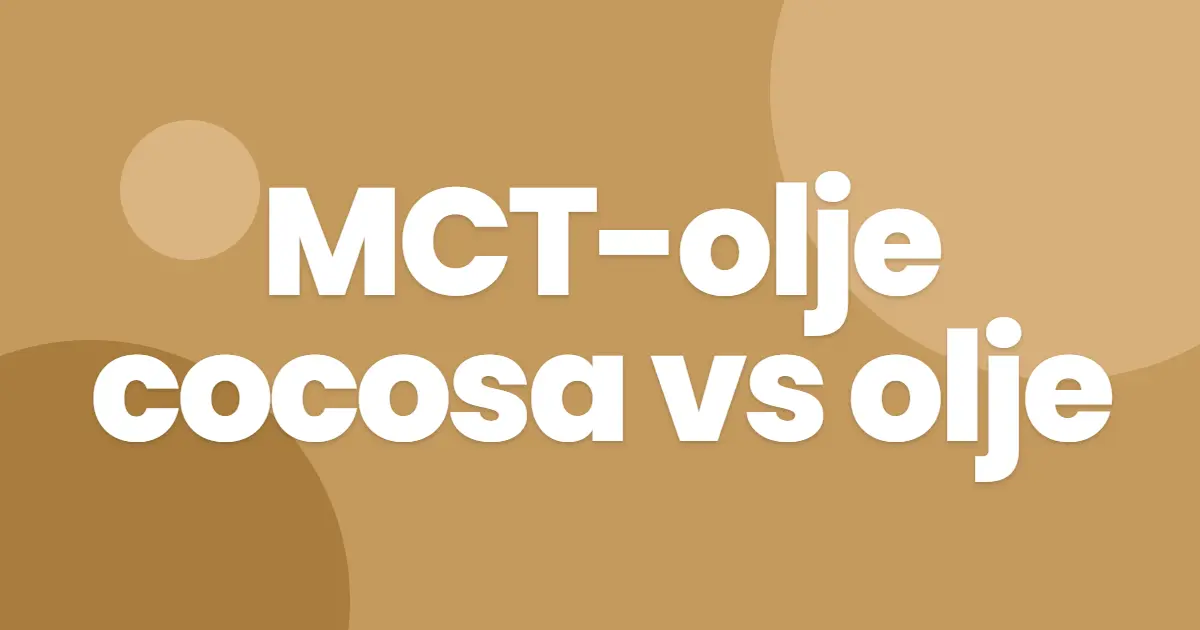 Kokosolje eller MCT-olje