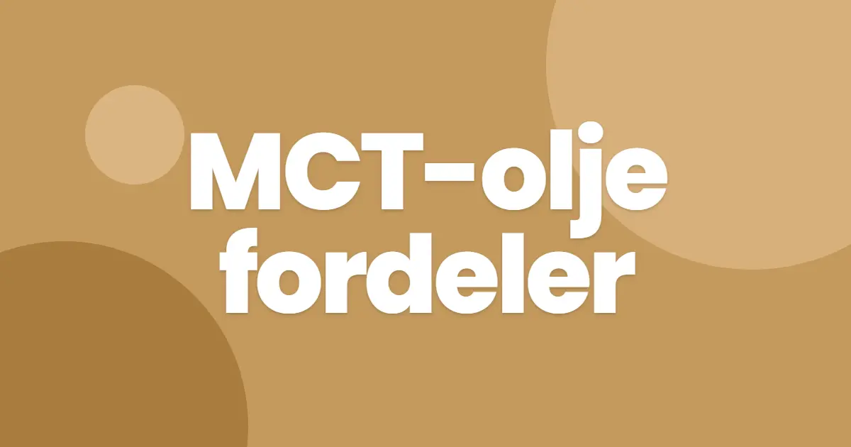 Fordeler med MCT-olje