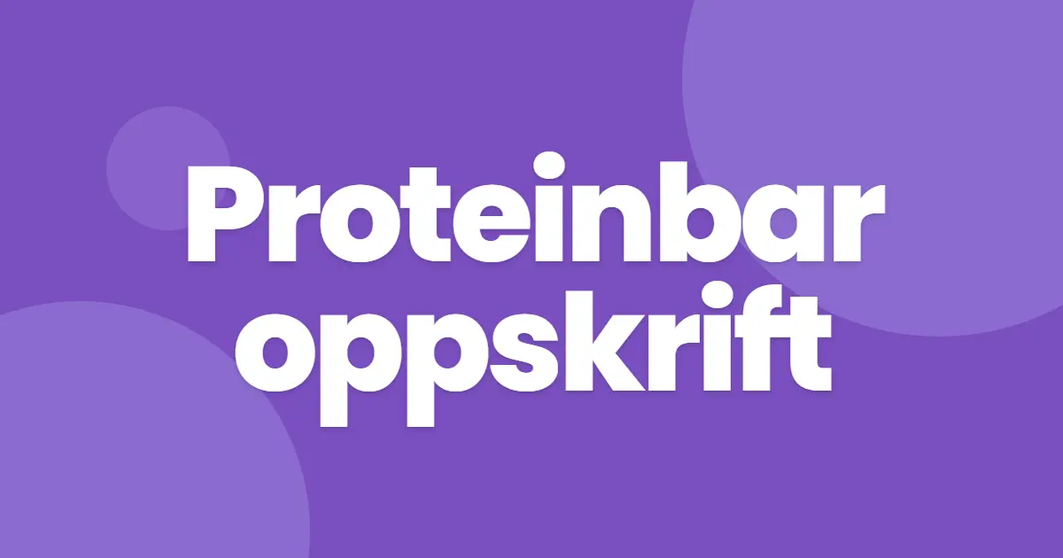Proteinbar oppskrift