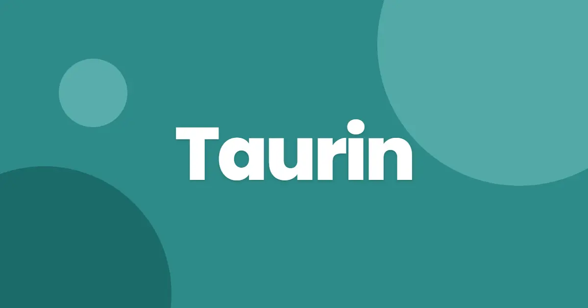 Taurin guide
