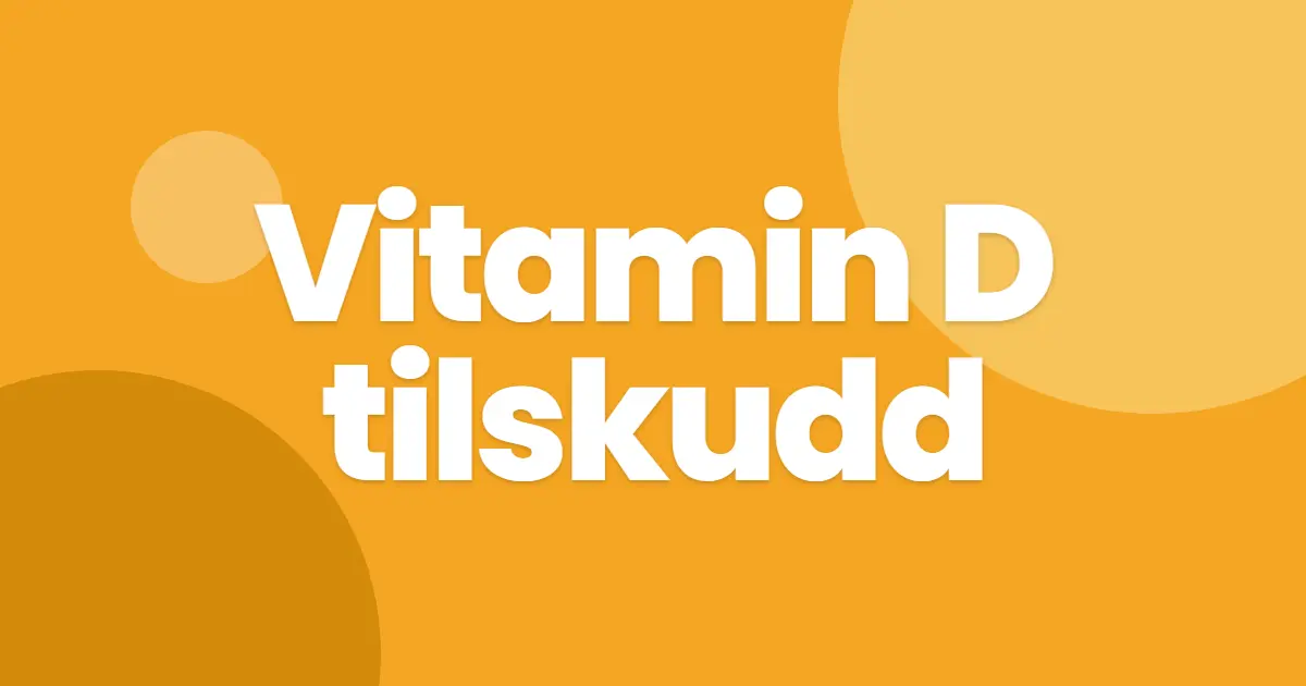 Vitamin D tilskudd