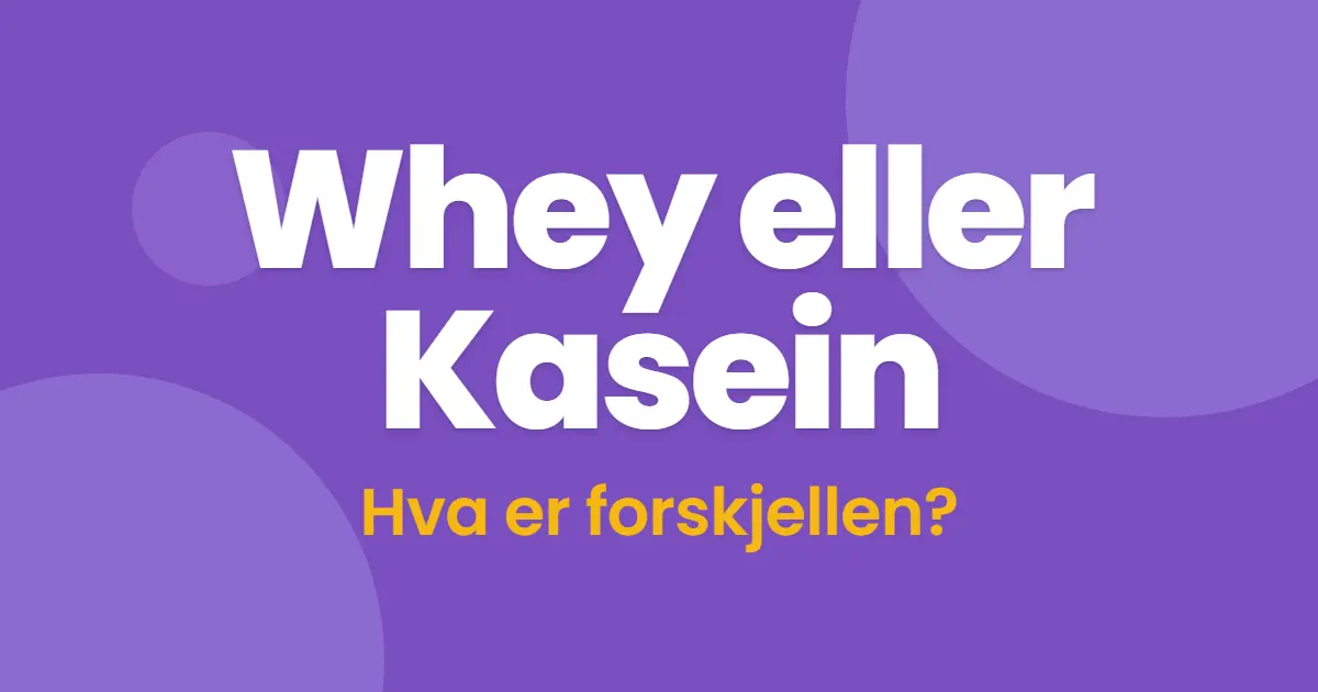 Whey eller kasein